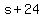 +s+%2B+24+