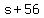 +s+%2B+56+