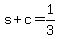 +s+%2B+c+=+1%2F3+