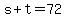 +s+%2B+t+=+72+