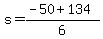 +s+=+%28+-50+%2B+134%29+%2F+6+