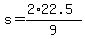 +s+=+%28+2%2A22.5+%29+%2F+9+