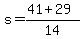 +s+=+%28+41+%2B+29%29+%2F+14+