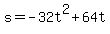 +s+=+-32t%5E2+%2B+64t+