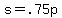 +s+=+.75p+