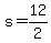 +s+=+12%2F2+