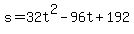 +s+=+32t%5E2+-+96t+%2B+192+