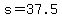 +s+=+37.5+