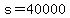 +s+=+40000+