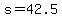 +s+=+42.5+