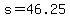 +s+=+46.25+