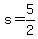 +s+=+5%2F2+