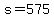 +s+=+575+