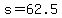 +s+=+62+.5+