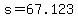 +s+=+67.123
