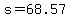 +s+=+68.57+