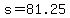 +s+=+81.25+