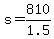 +s+=+810+%2F+1.5+