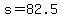 +s+=+82.5++