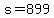+s+=+899+
