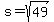 +s+=+sqrt%2849%29+