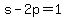+s+-+2p+=+1+