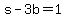 +s+-+3b+=+1+