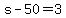 +s+-+50+=+3+