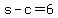 +s+-+c+=+6+