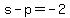 +s+-+p+=+-2