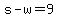 +s+-+w+=+9+