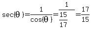 +sec%28theta%29+=+1%2Fcos%28theta%29+=+1%2F%2815%2F17%29+=+17%2F15+