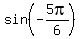 +sin%28-5pi%2F6%29