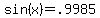 +sin%28x%29+=+.9985+