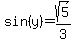 +sin%28y%29+=+sqrt%285%29%2F3+