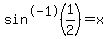 +sin%5E-1%281%2F2%29=x