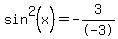 +sin%5E2%28x%29=+-3%2F-3+