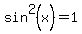+sin%5E2%28x%29=+1