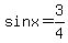 +sinx=3%2F4+