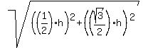 +sqrt%28%28%281%2F2%29h%29%5E2+%2B+%28%28sqrt%283%29%2F2%29h%29%5E2%29+