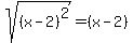 +sqrt%28%28x-2%29%5E2%29+=+%28x-2%29