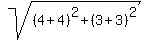 +sqrt%28+%284%2B4%29%5E2+%2B+%283%2B3%29%5E2%29