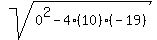 +sqrt%28+0%5E2-4%2A%2810%29%2A%28-19%29+%29+