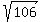 +sqrt%28+106+%29+