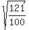 +sqrt%28+121%2F100+%29+