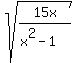 +sqrt%28+15x%2F%28x%5E2-1%29+%29+