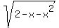 +sqrt%28+2-x-x%5E2+%29+