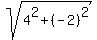 +sqrt%28+4%5E2+%2B+%28-2%29%5E2+%29+