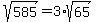 +sqrt%28+585%29+=+3%2Asqrt%2865%29+