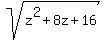 +sqrt%28+z%5E2%2B8z%2B16+%29+
